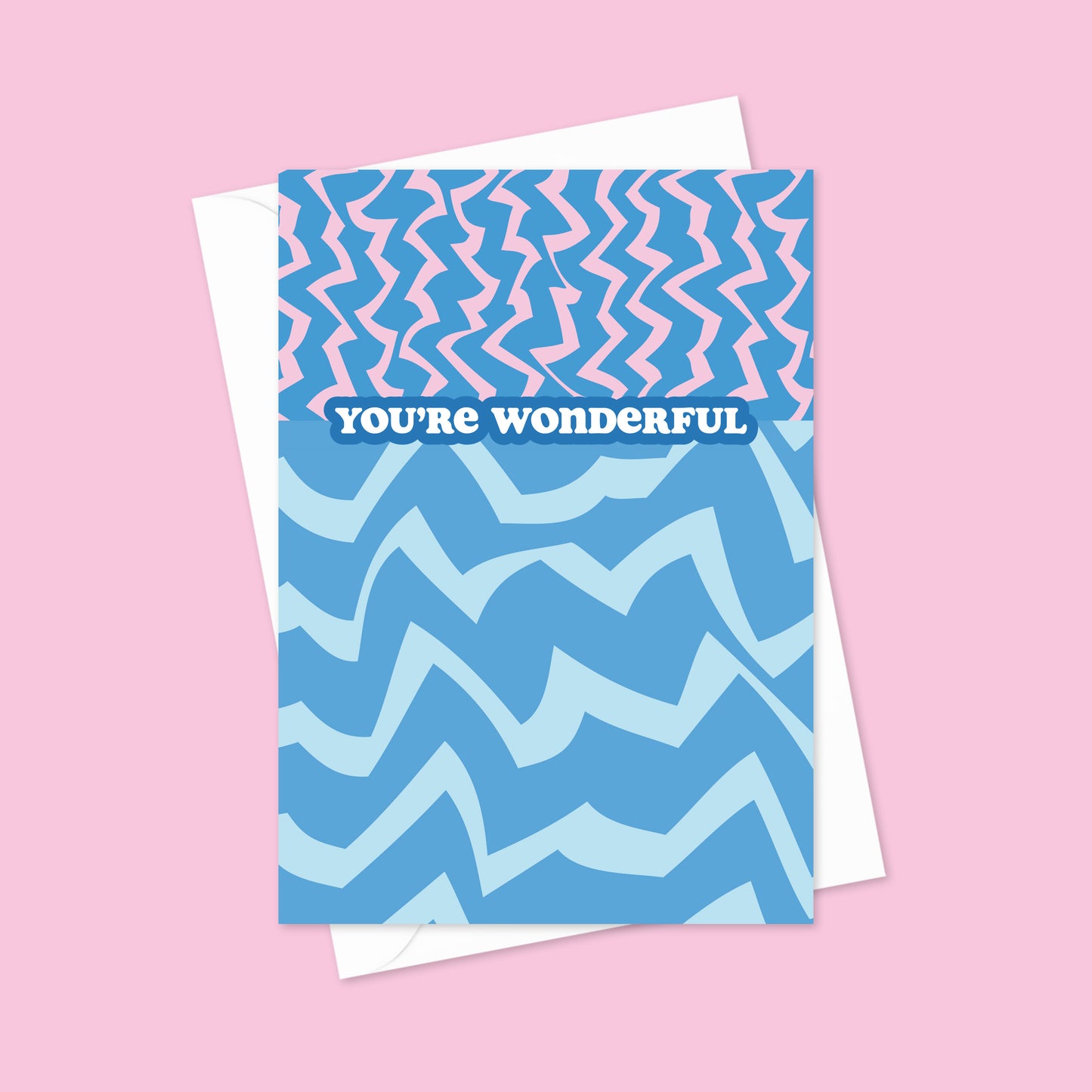 You're Wonderful A6 Blank Greetings Card