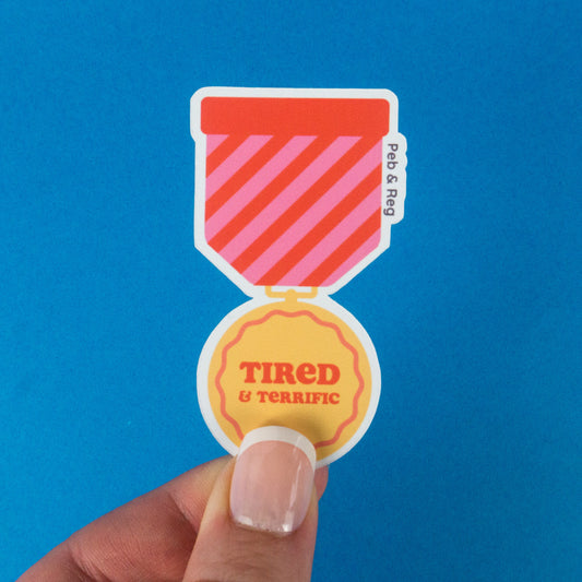 Tired and Terrific Medal Diecut Sticker