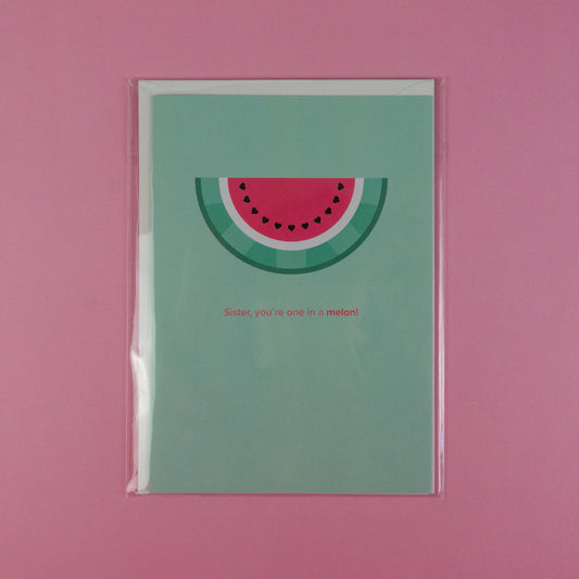 Sister, You're One in a Melon A6 Greetings Card