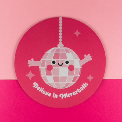 Believe in Mirrorballs Mousemat