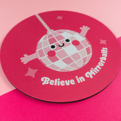 Believe in Mirrorballs Mousemat