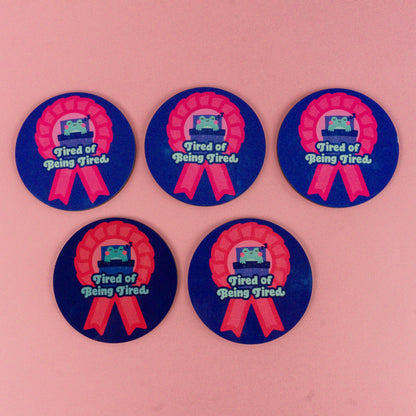 Seconds Tired of Being Tired Rosette Coaster