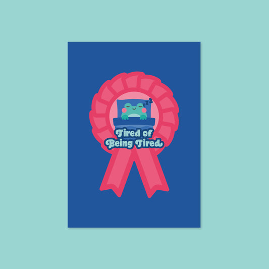 Tired of Being Tired A6 Postcard