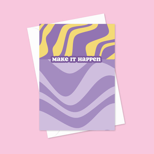 Make It Happen A6 Blank Greetings Card