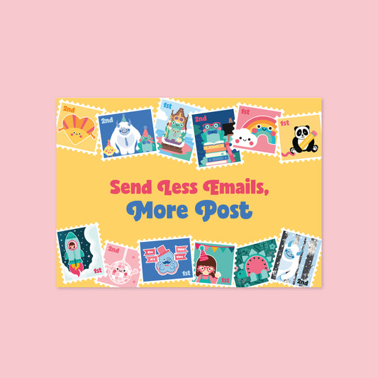 Send Less Emails, More Post A6 Postcard