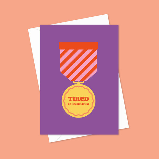 Tired and Terrific A6 Blank Greetings Card