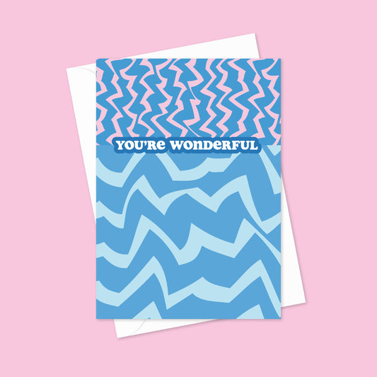 You're Wonderful A6 Blank Greetings Card