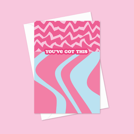You've Got This A6 Blank Greetings Card